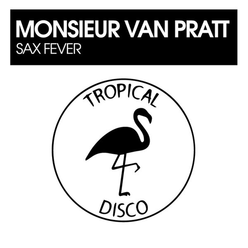 Monsieur Van Pratt - Sax Fever [TDR300]